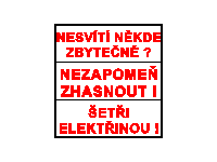 DT030 - Šetři elektřinou, nezapomeň zhasnout, nesvítí někde zbytečně? 